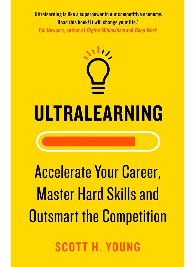 Ultralearning: Accelerate Your Career, Master Hard Skills and Outsmart the Competition